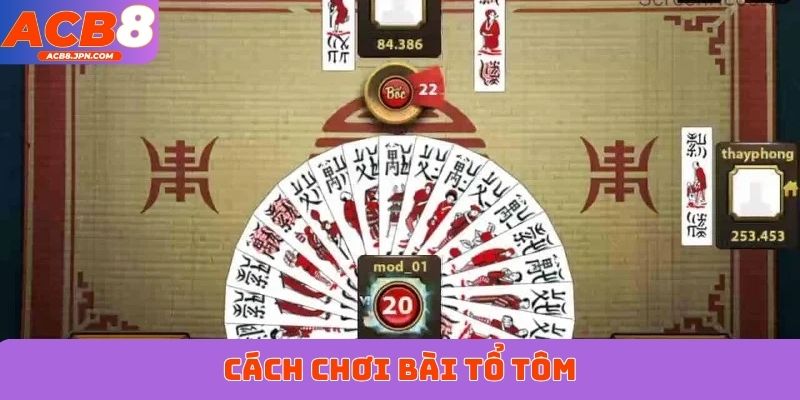 Cách chơi bài Tổ Tôm
