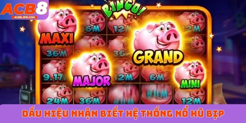 Dấu hiệu nhận biết hệ thống nổ hũ bịp