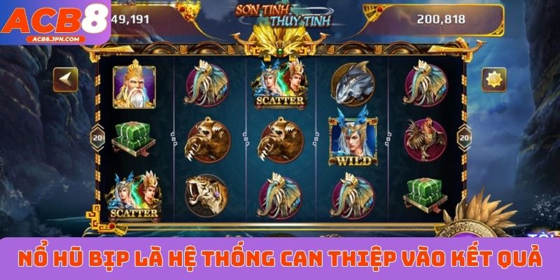 Nổ hũ bịp là hệ thống can thiệp vào kết quả