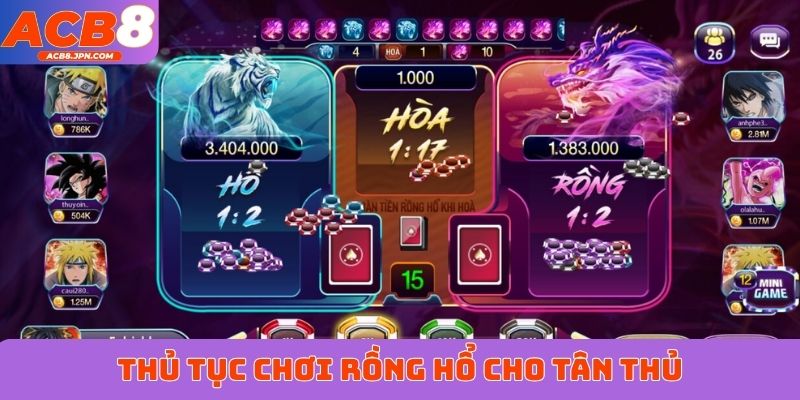 Thủ tục chơi Rồng Hổ cho tân thủ