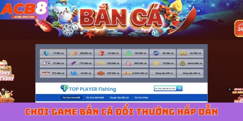 Chơi game bắn cá đổi thưởng hấp dẫn