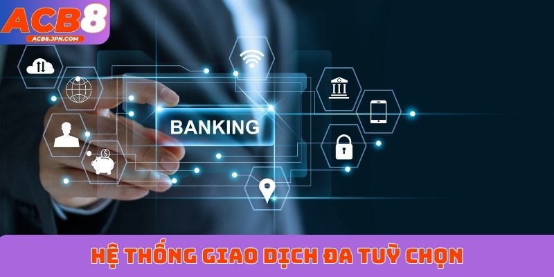 Hệ thống giao dịch đa tuỳ chọn