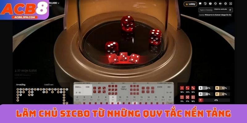Làm chủ Sicbo từ những quy tắc nền tảng