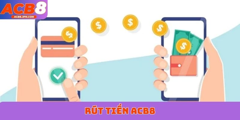 Rút tiền ACB8