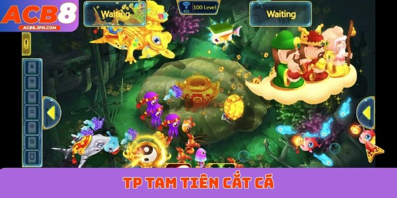 TP Tam Tiên Cắt Cá